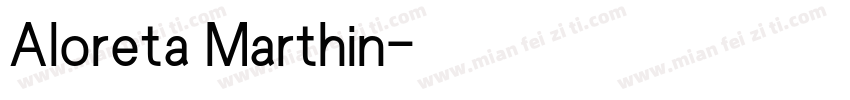 Aloreta Marthin字体转换